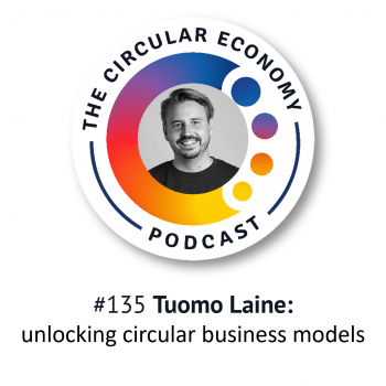 Artwork for Circular Economy Podcast episode 135 with Tuomo Laine