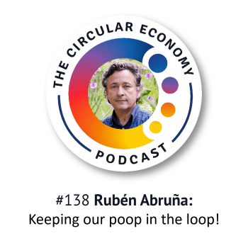 Circular Economy Podcast - artwork for episode 138 with Ruben Abruma